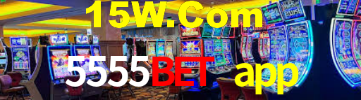 5555bet app - Bônus De Caça-Níqueis Brasileiros - 5555bet