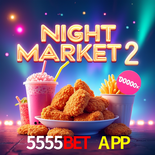 5555BET APP