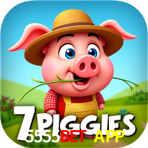 5555BET APP