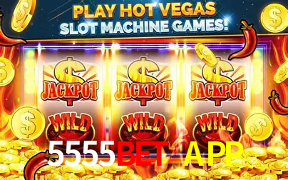 5555BET APP
