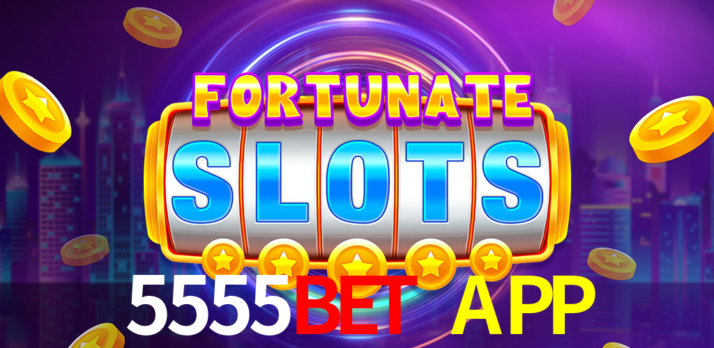 5555BET APP - Plataforma De Cassino Online -5555BET